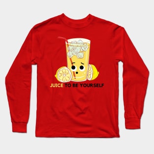 JUICE TO BE YOURSELF Long Sleeve T-Shirt